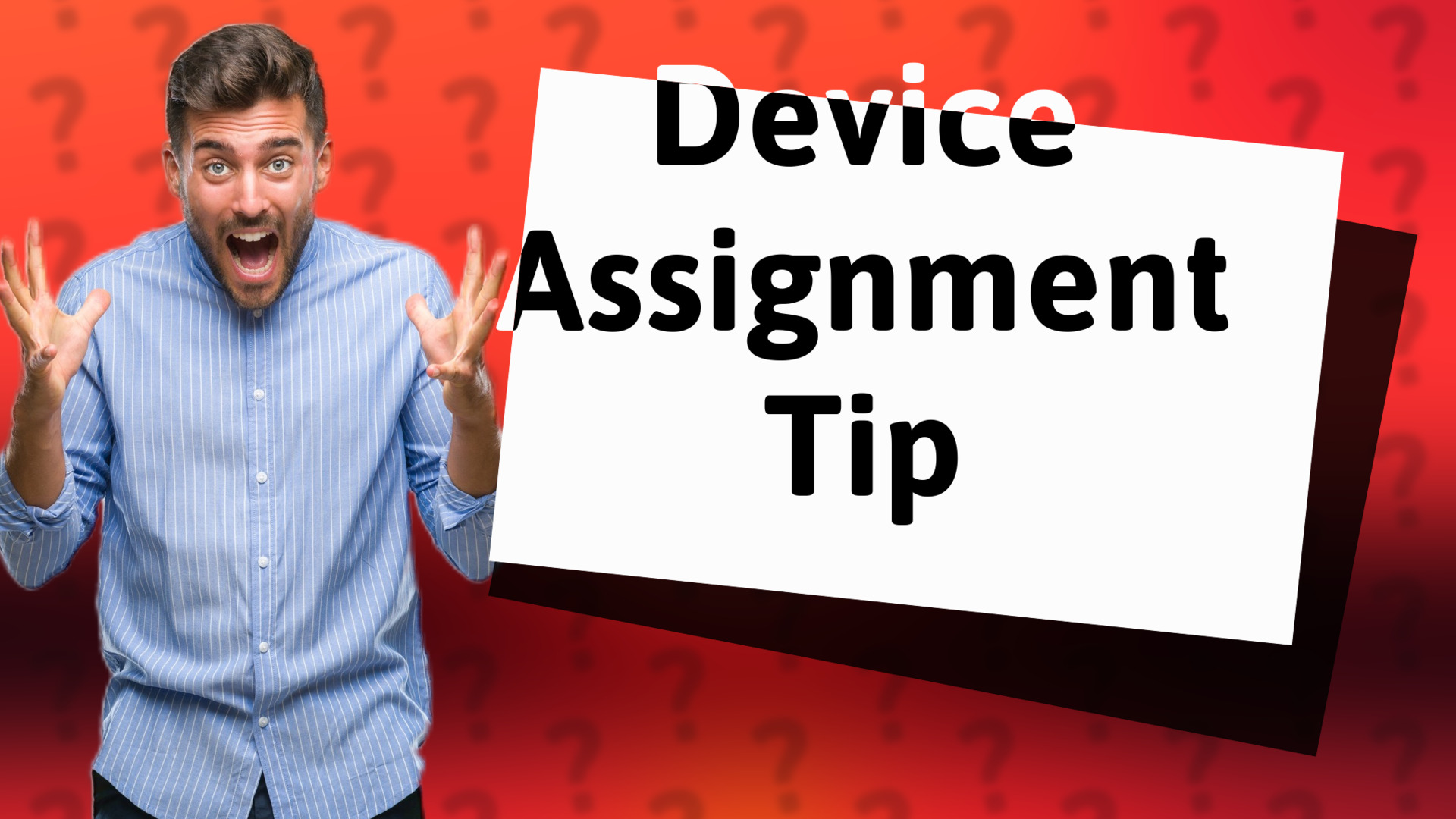 Device Assignment Tip