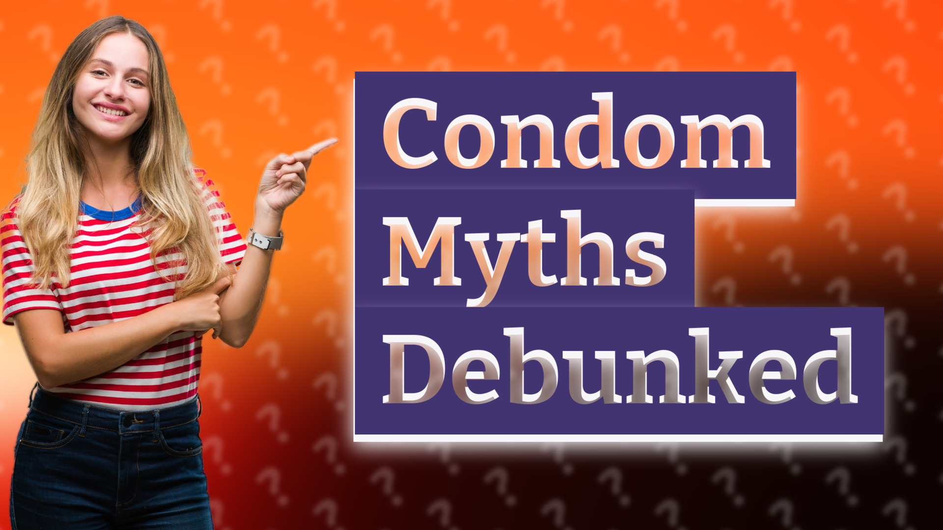 Condom Myths Debunked