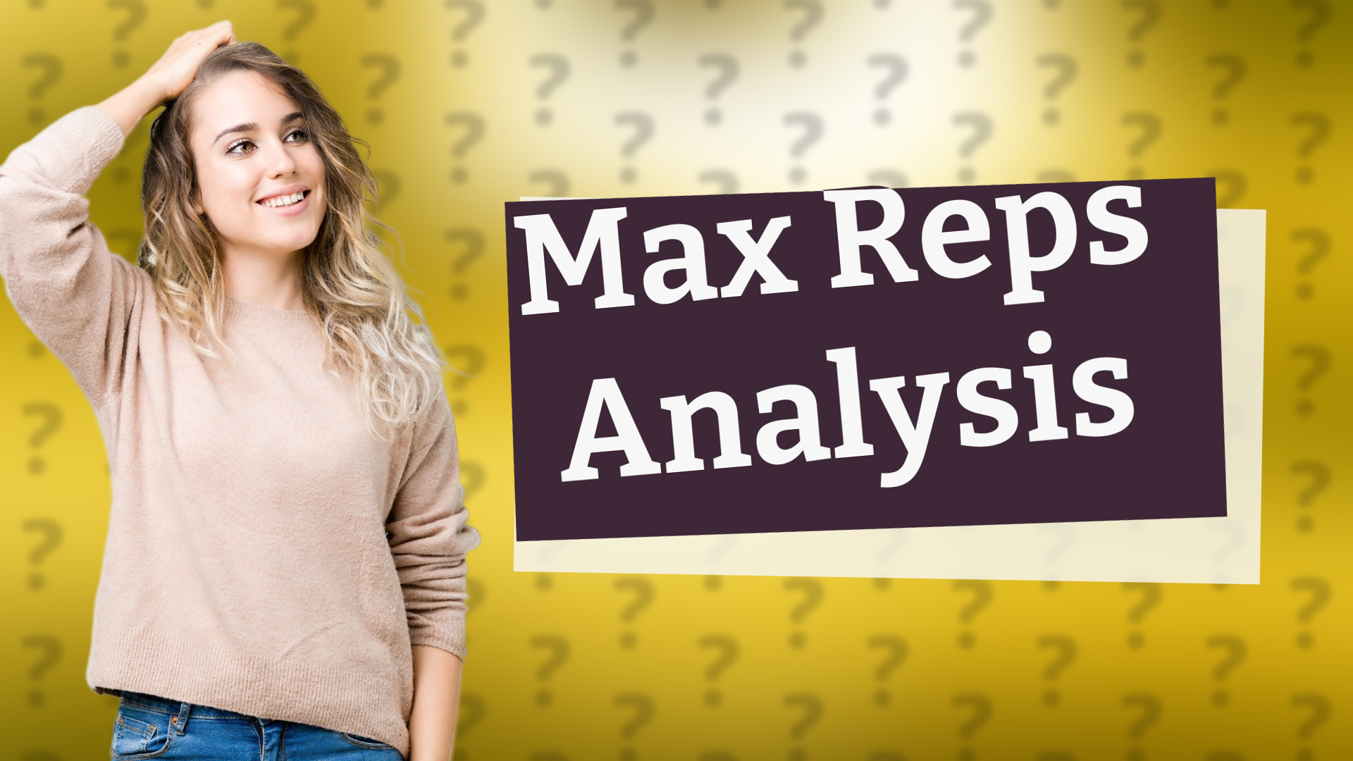Max Reps Analysis