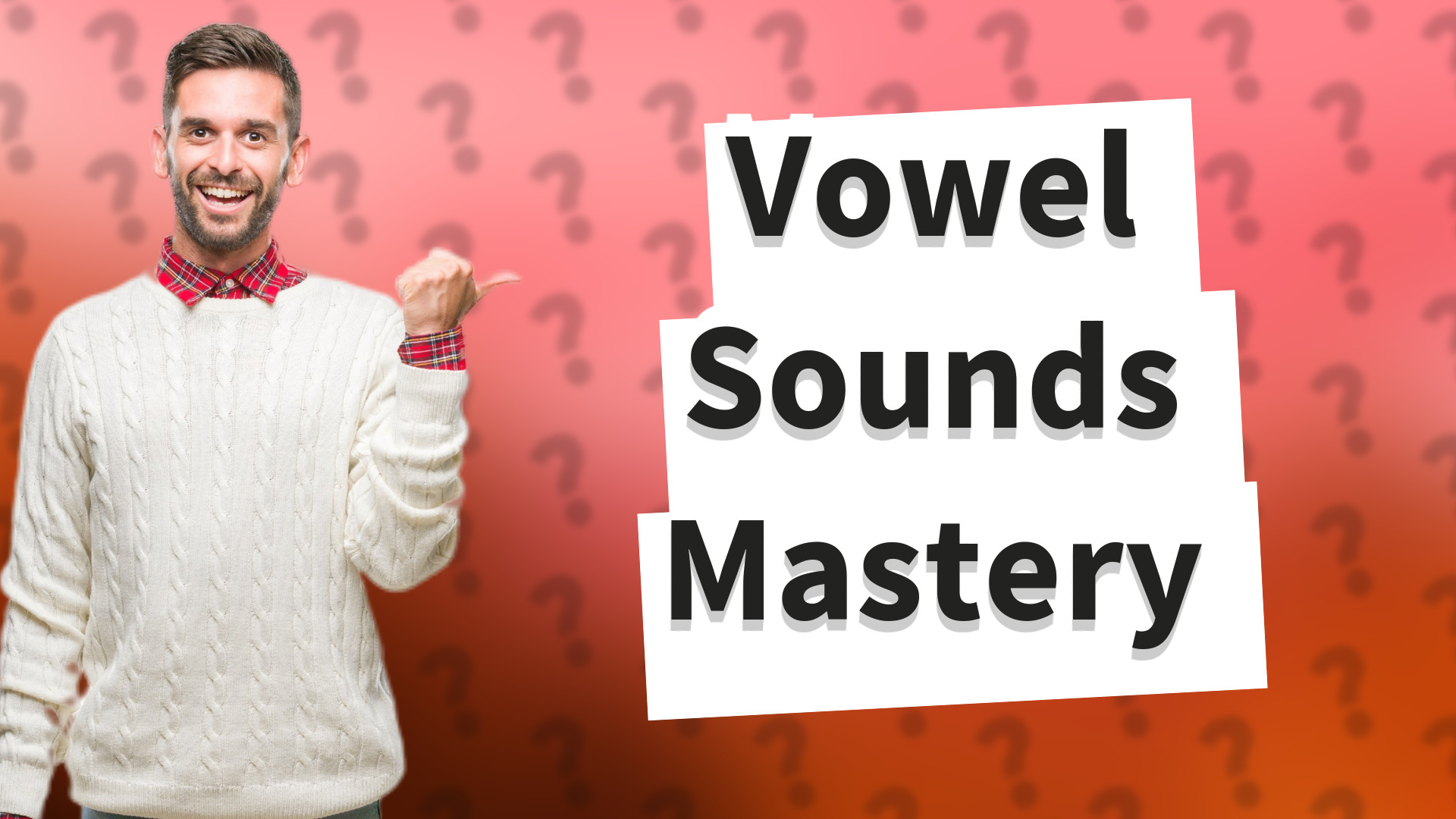 Vowel Sounds Mastery