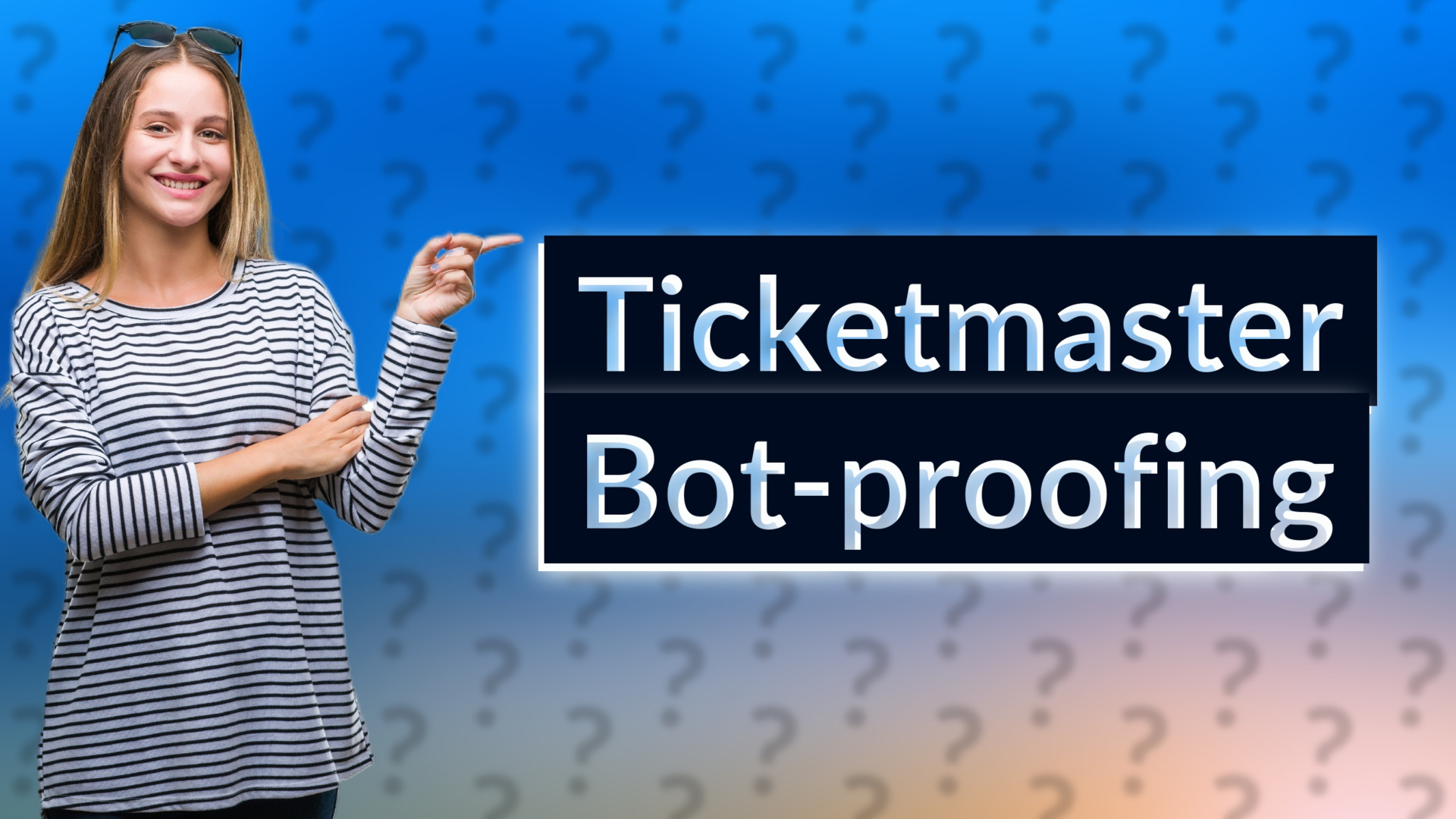 Ticketmaster Bot-proofing