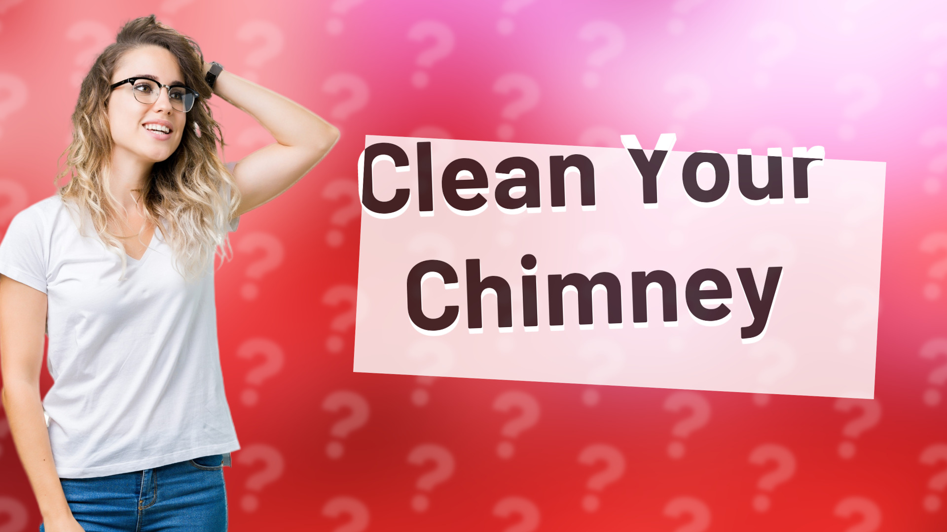 Clean Your Chimney