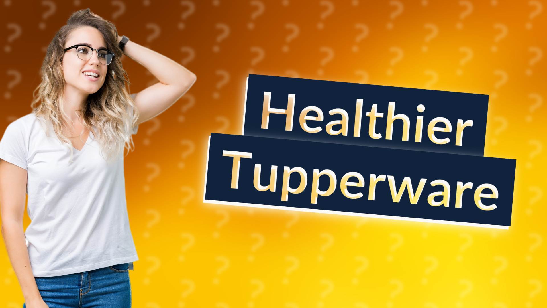 Healthier Tupperware