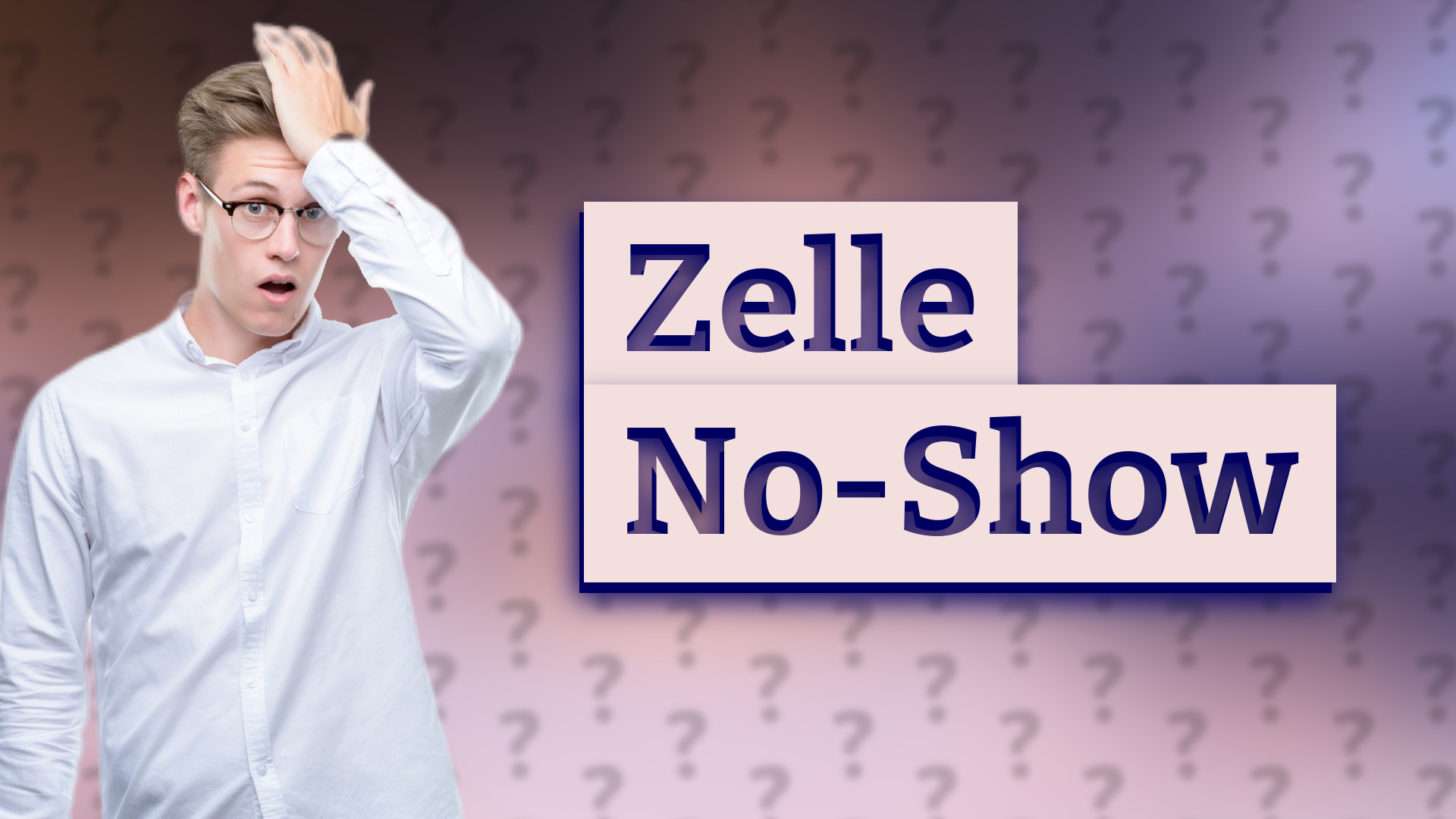 Zelle No-Show