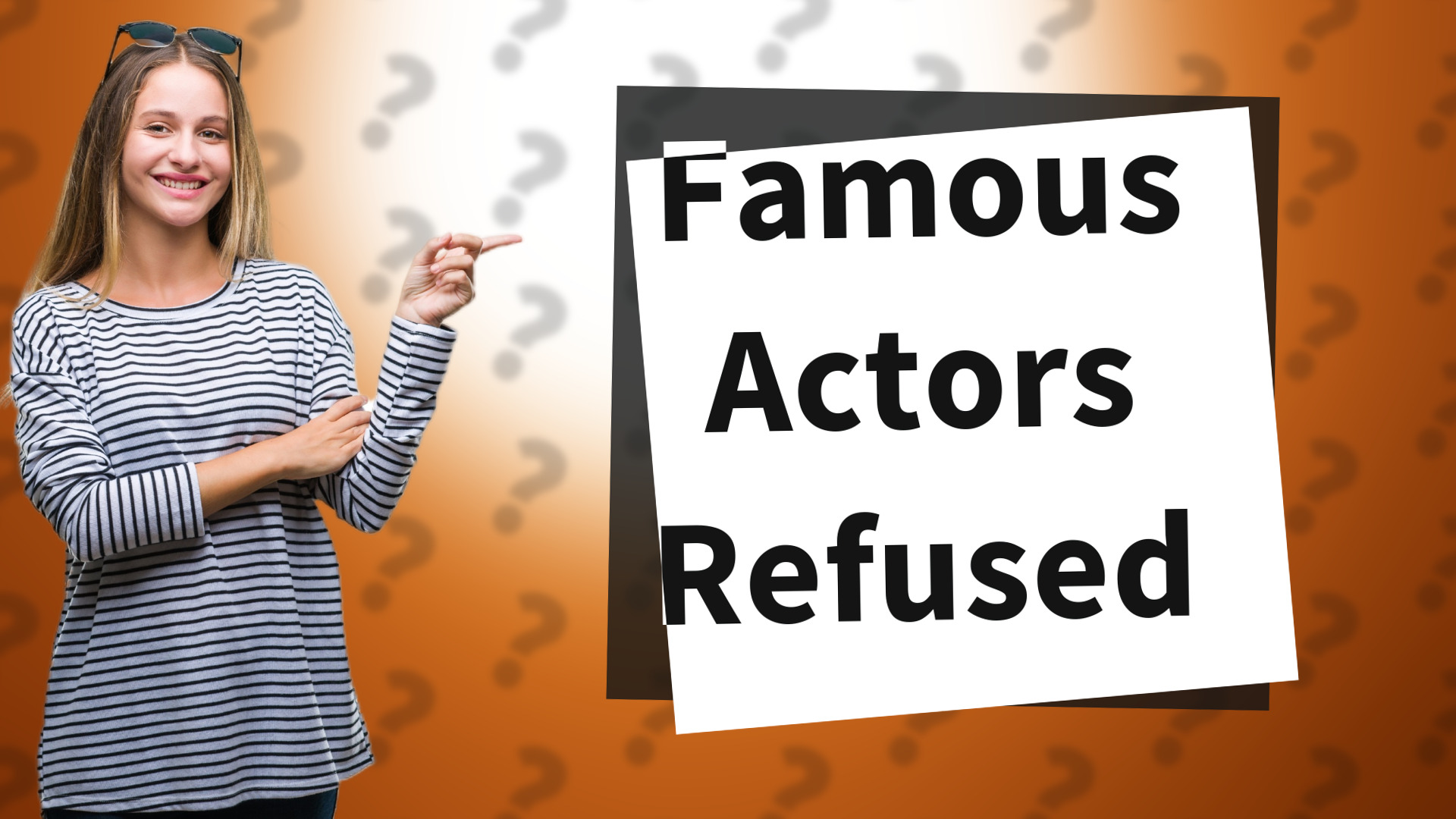 Famous Actors Refused