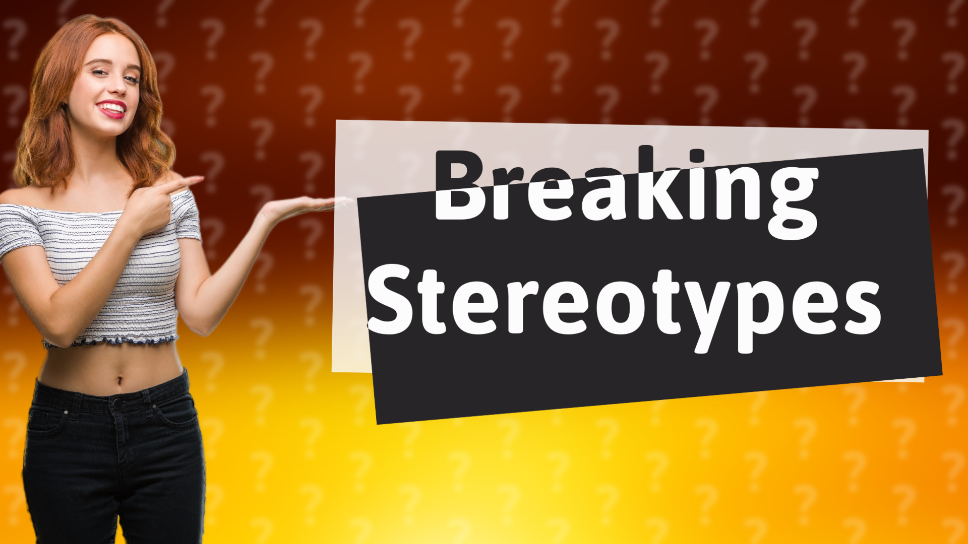 Breaking Stereotypes