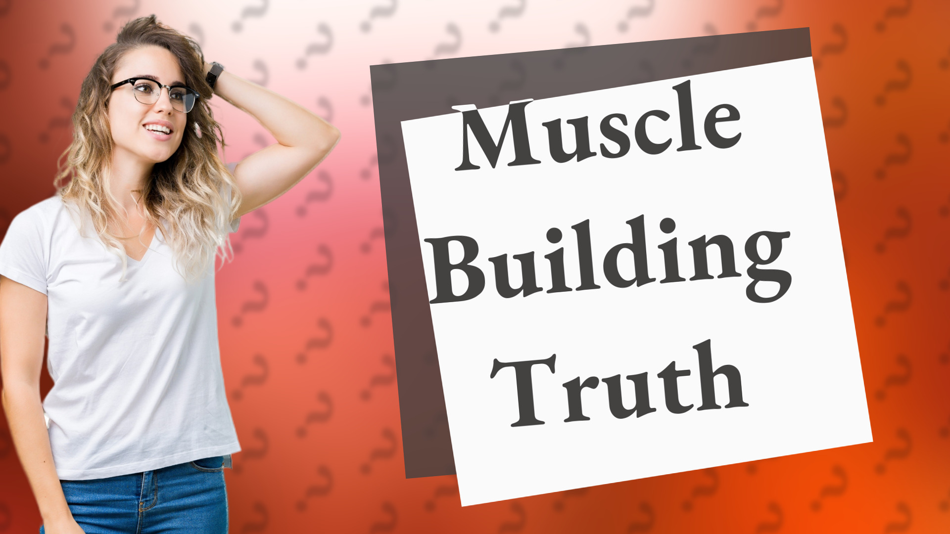 Muscle Building Truth