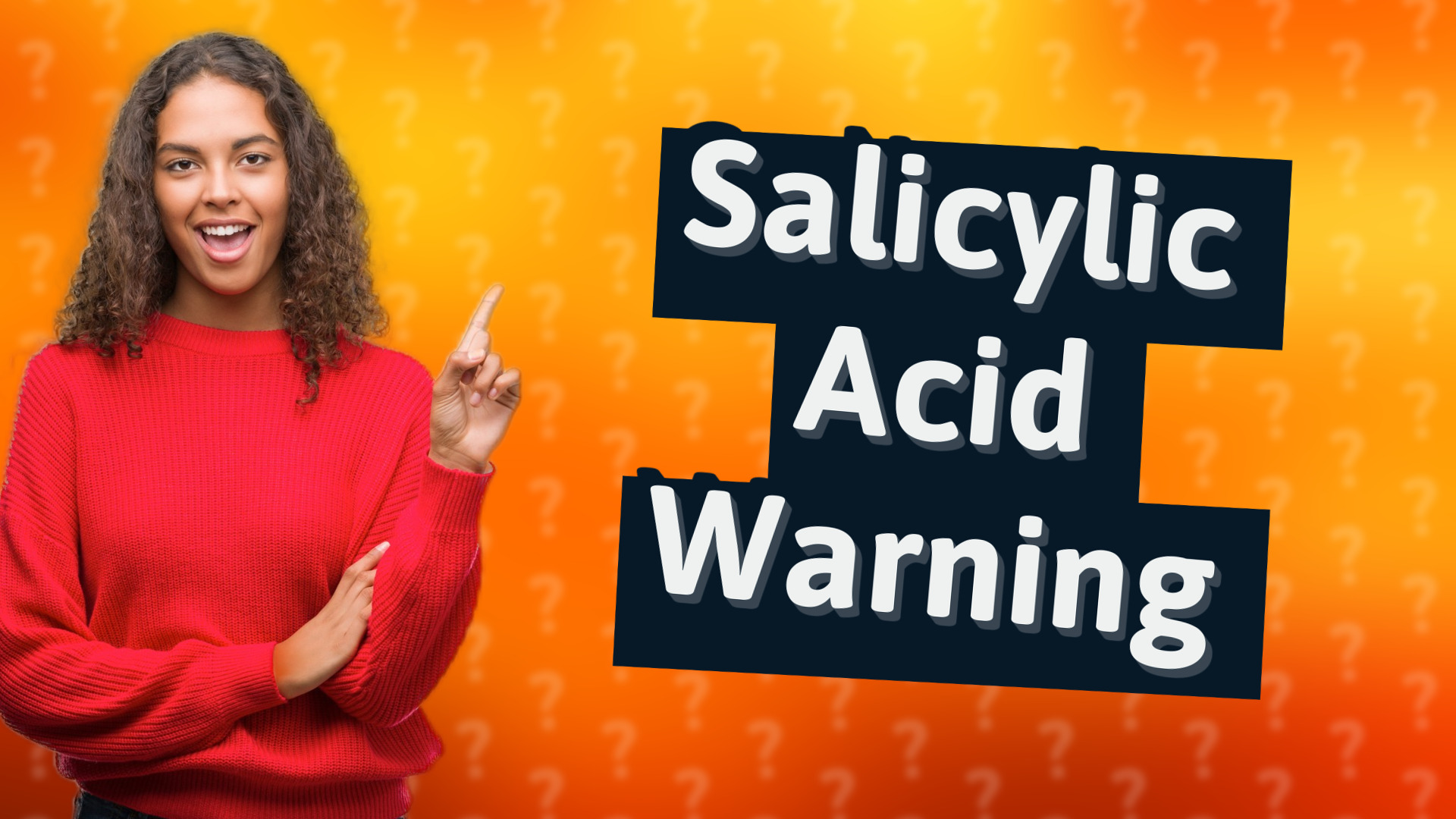 Salicylic Acid Warning