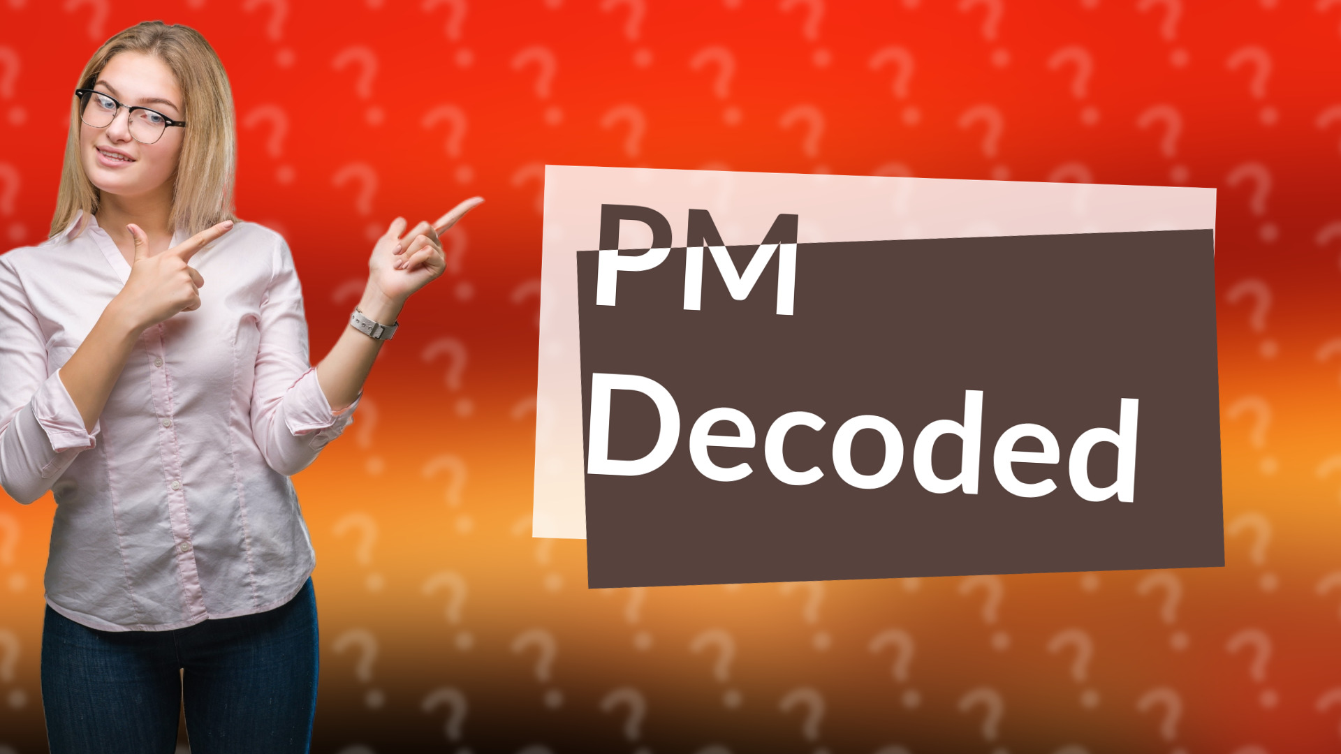 PM Decoded
