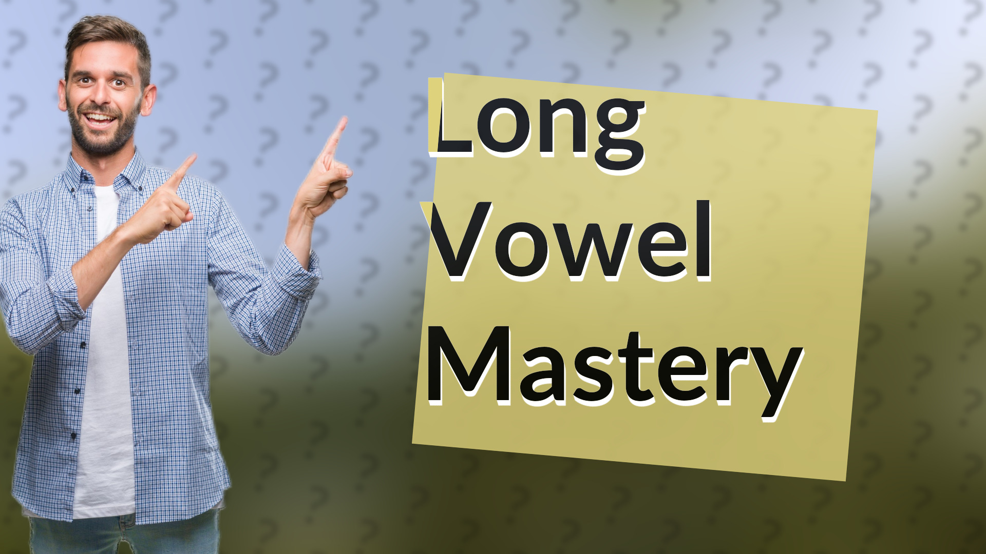 Long Vowel Mastery