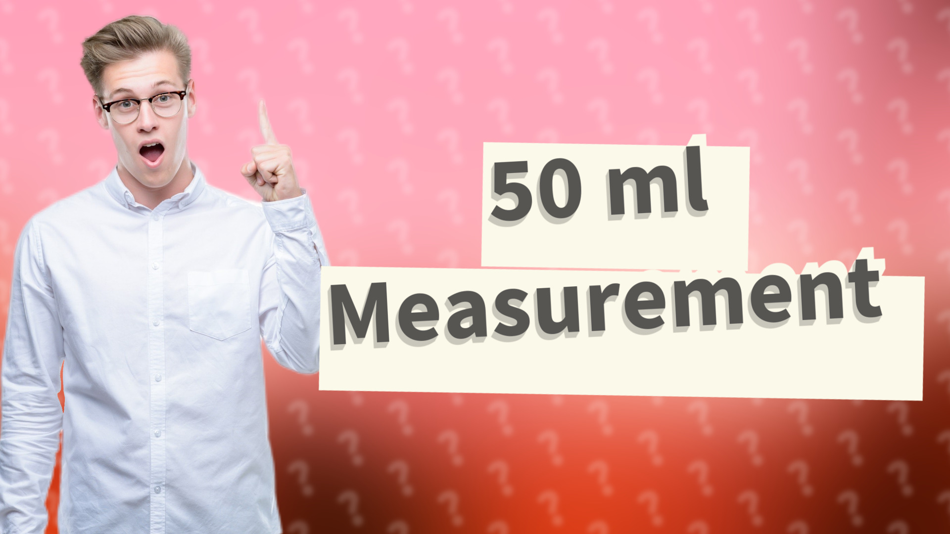 50 ml Measurement