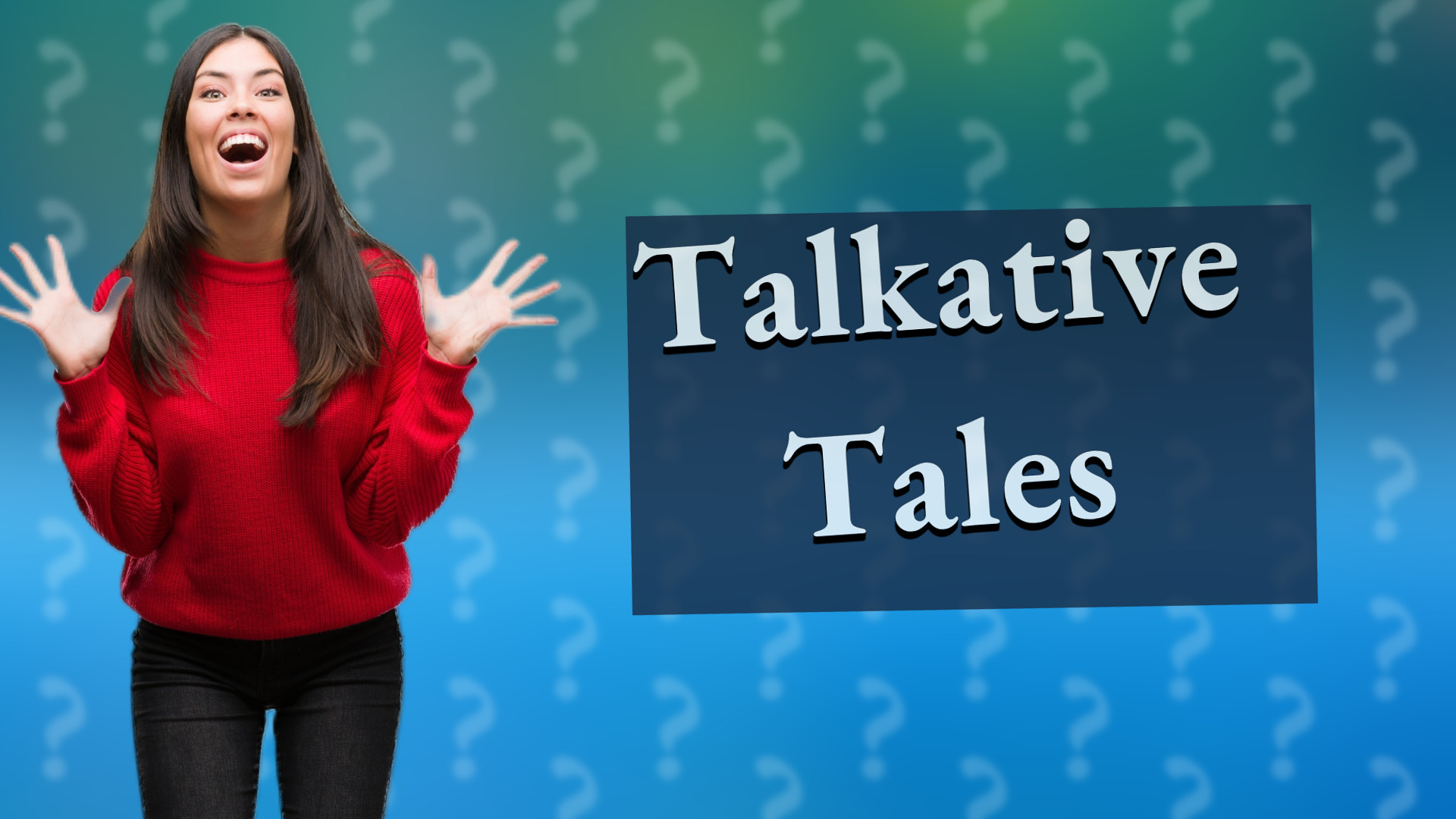 Talkative Tales