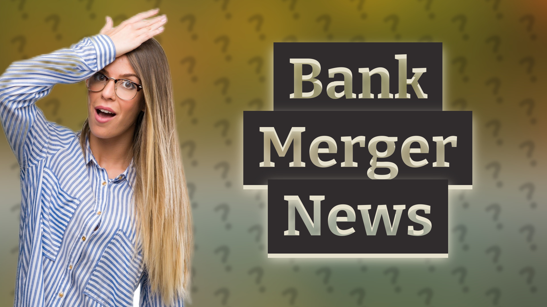 Bank Merger News