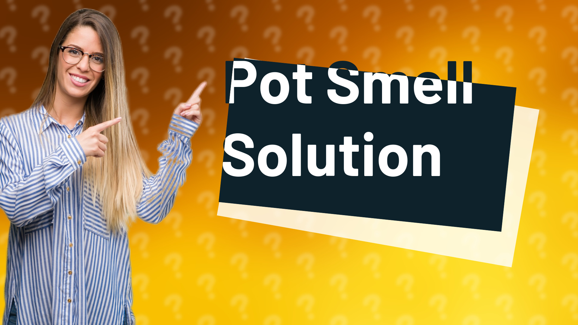 Pot Smell Solution