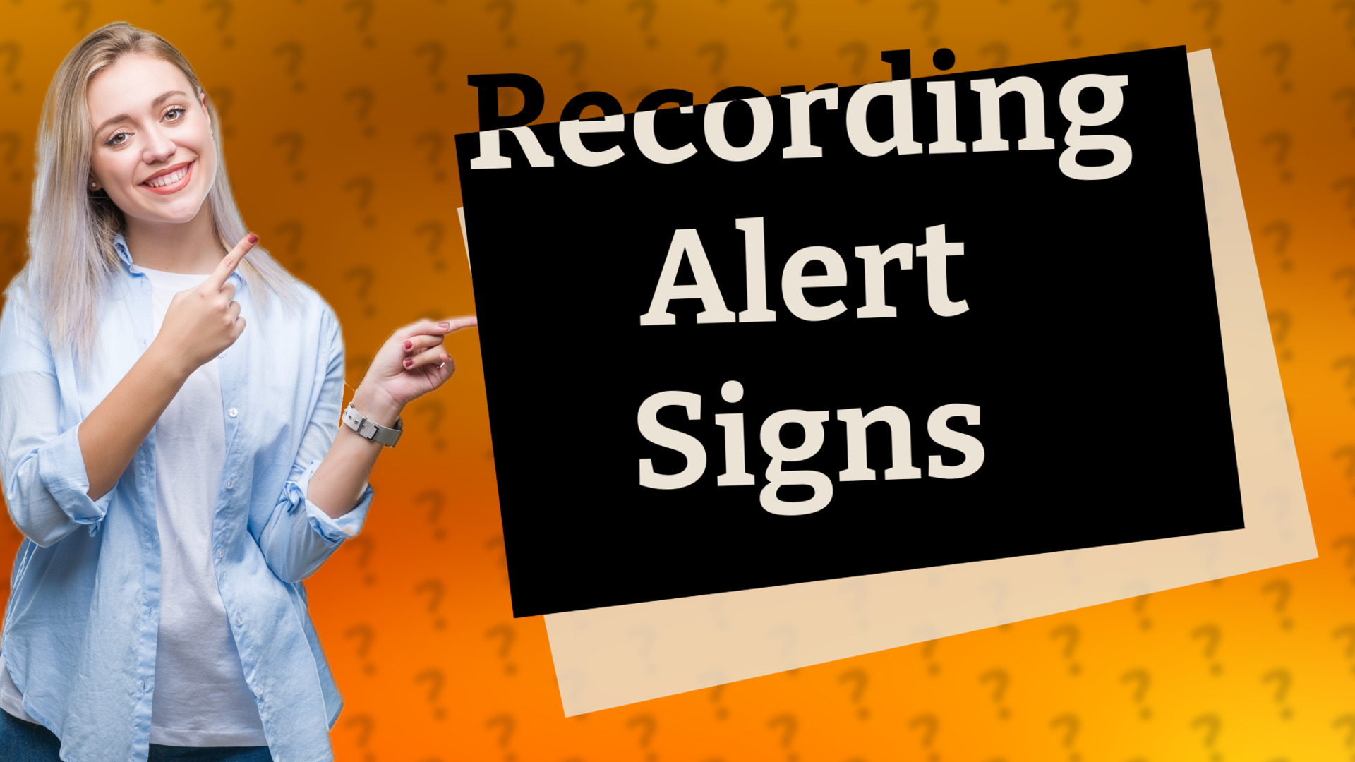 Recording Alert Signs