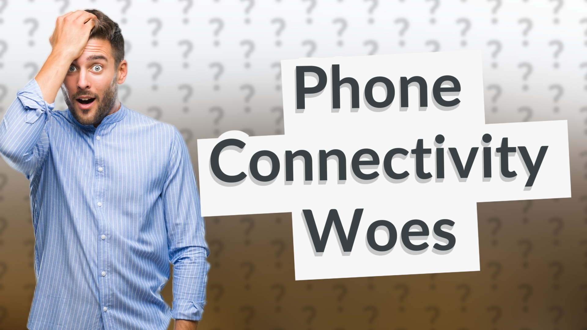Phone Connectivity Woes
