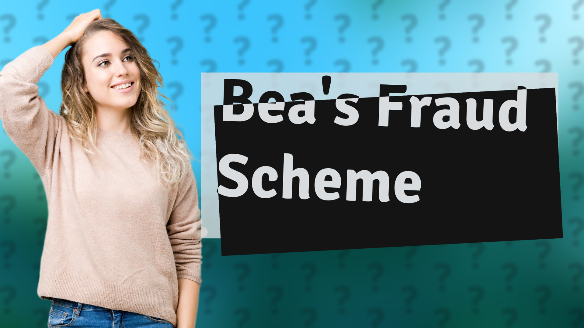 Bea's Fraud Scheme