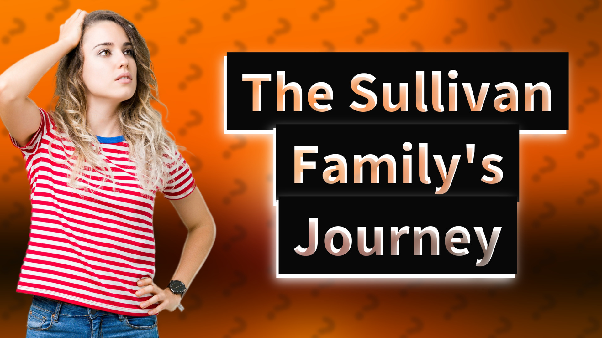 The Sullivan Family's Journey