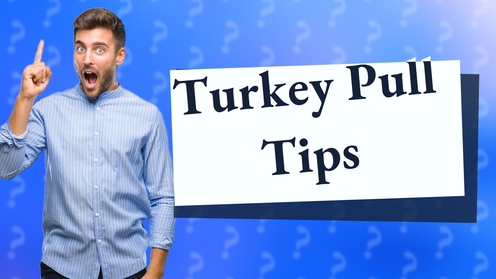 Turkey Pull Tips