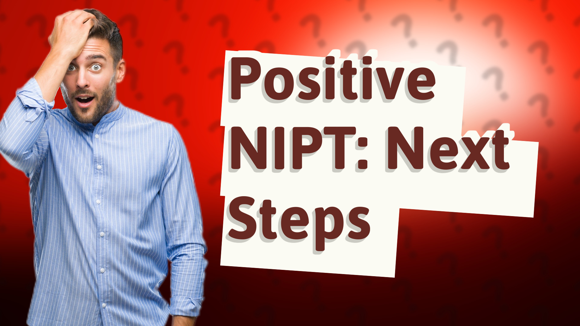 Positive NIPT: Next Steps