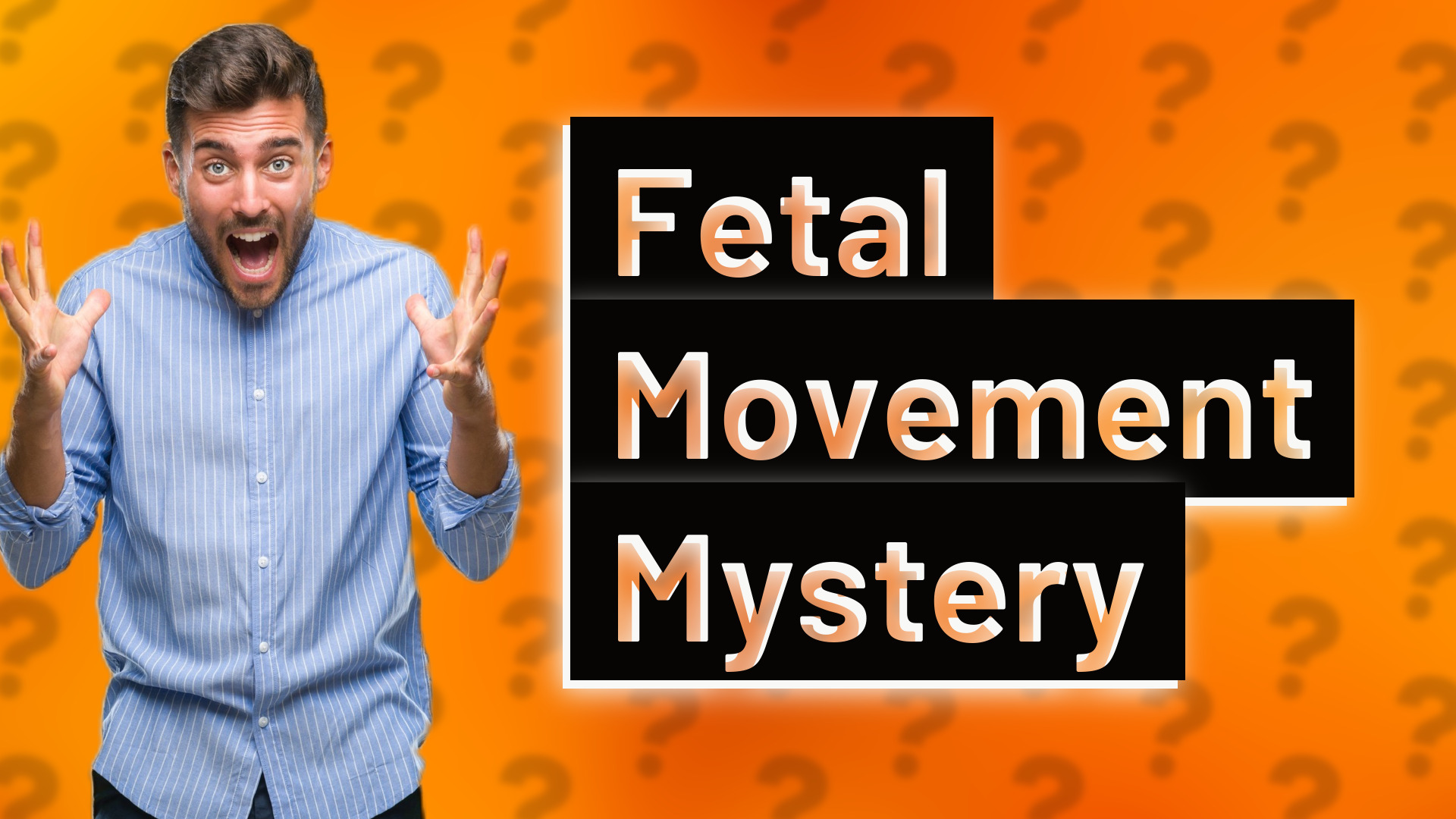 Fetal Movement Mystery