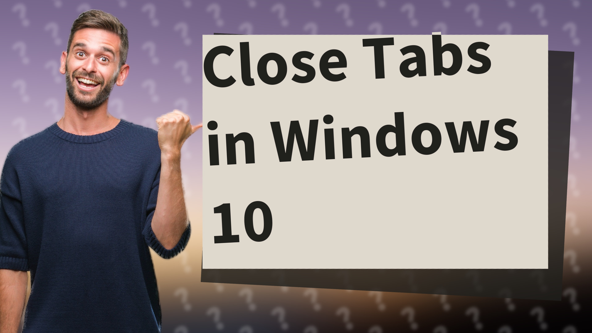 Close Tabs in Windows 10