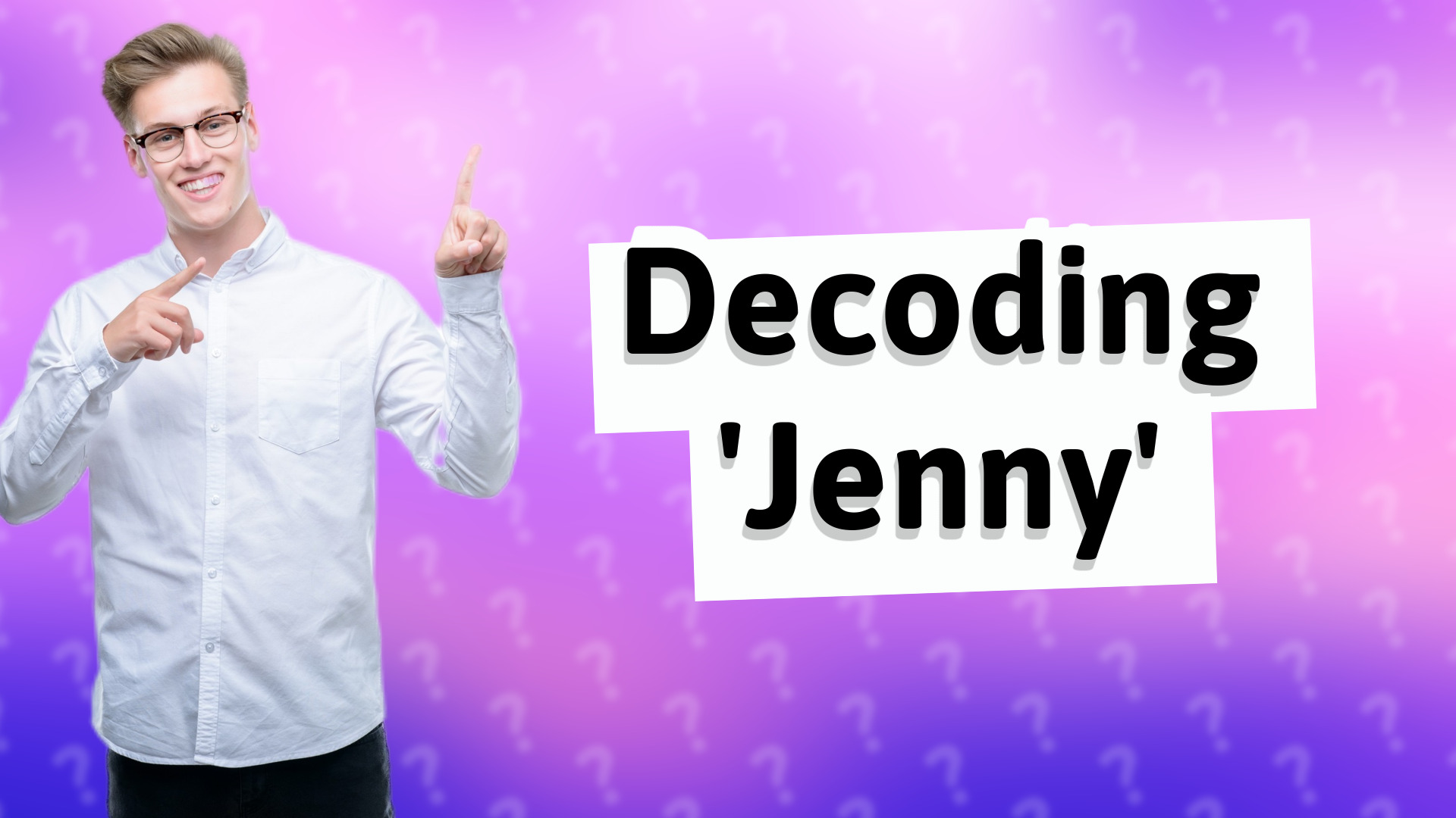Decoding 'Jenny'