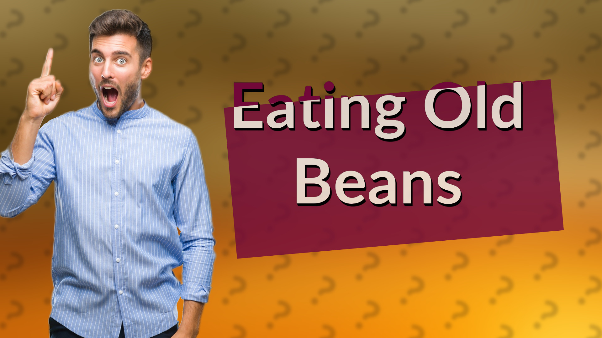 Eating Old Beans