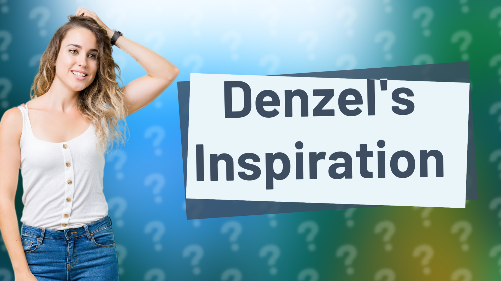 Denzel's Inspiration