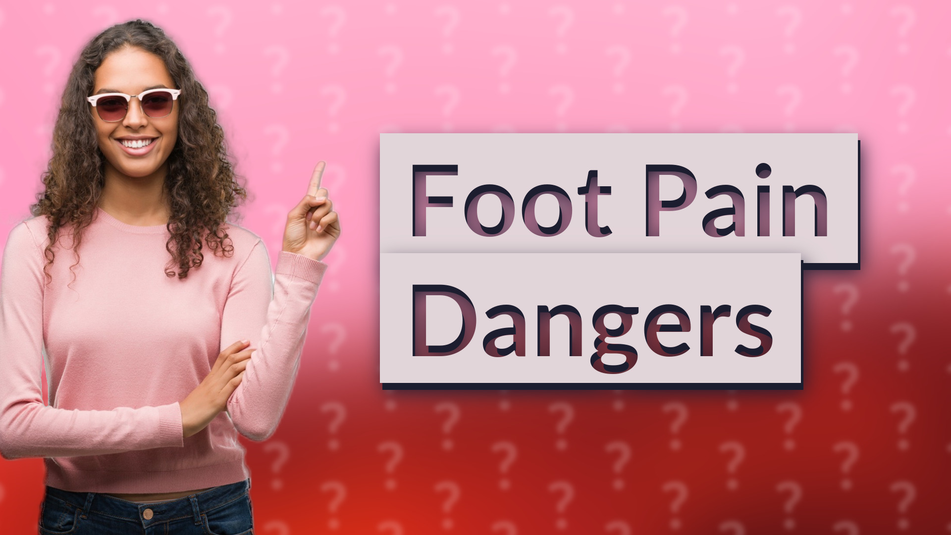 Foot Pain Dangers