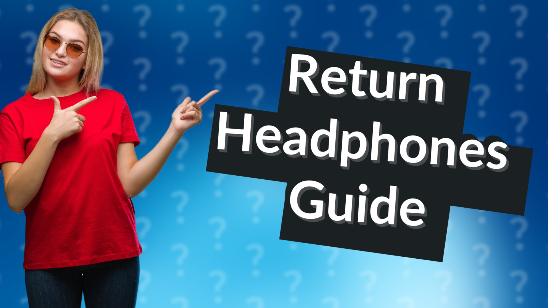 Return Headphones Guide