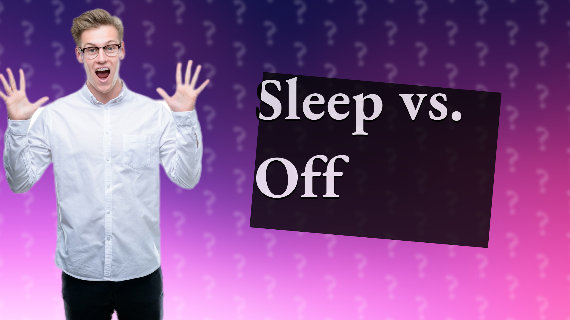 Sleep vs. Off