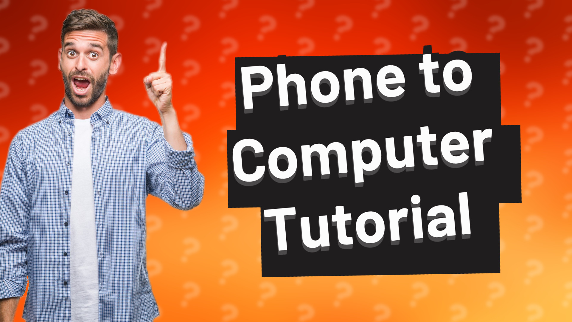 Phone to Computer Tutorial