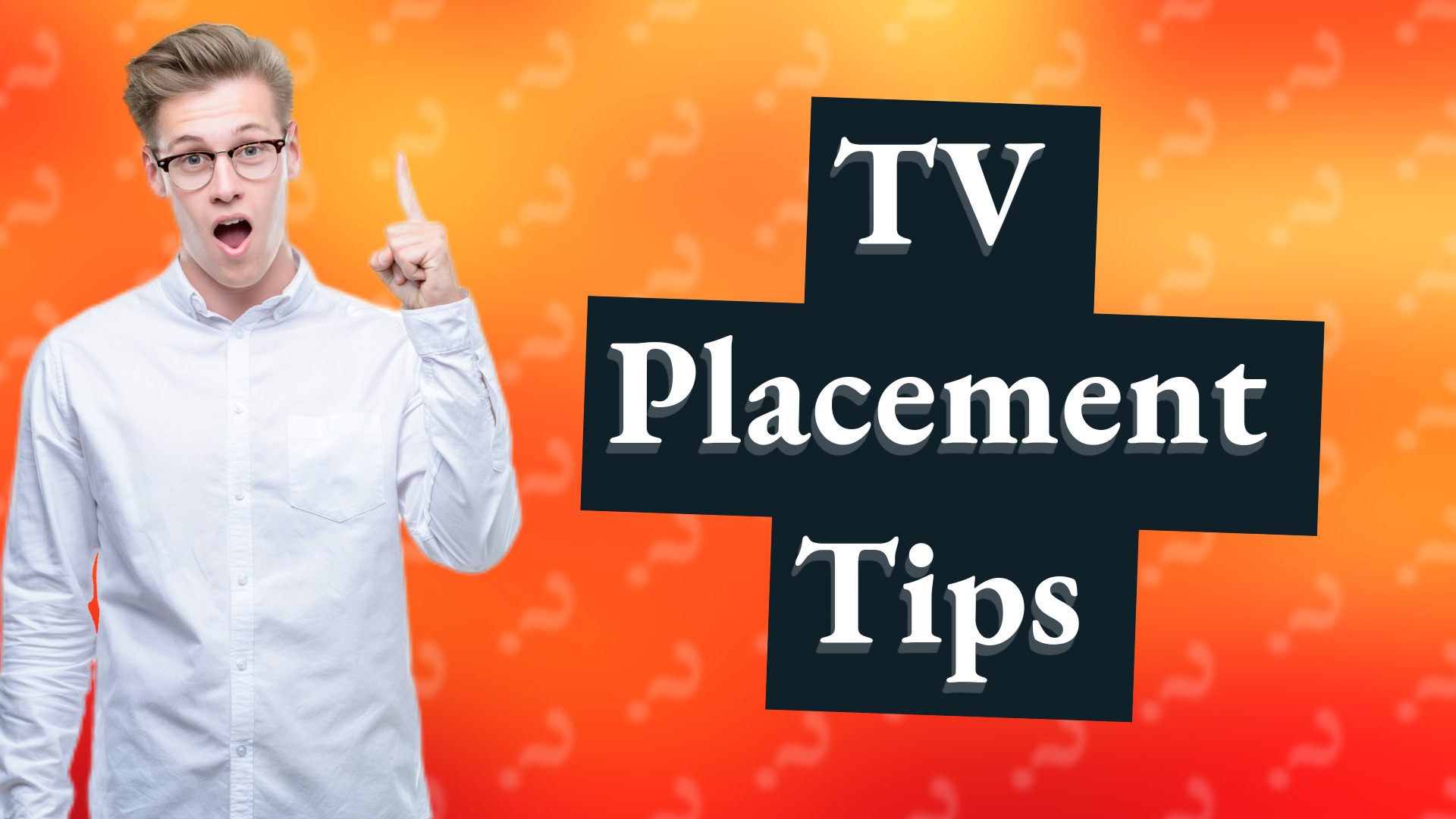 TV Placement Tips