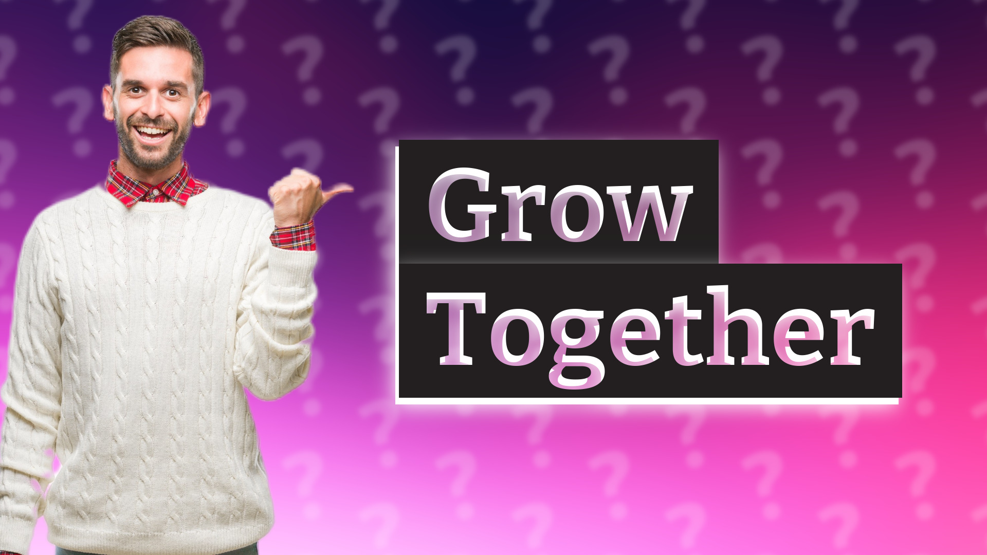 Grow Together