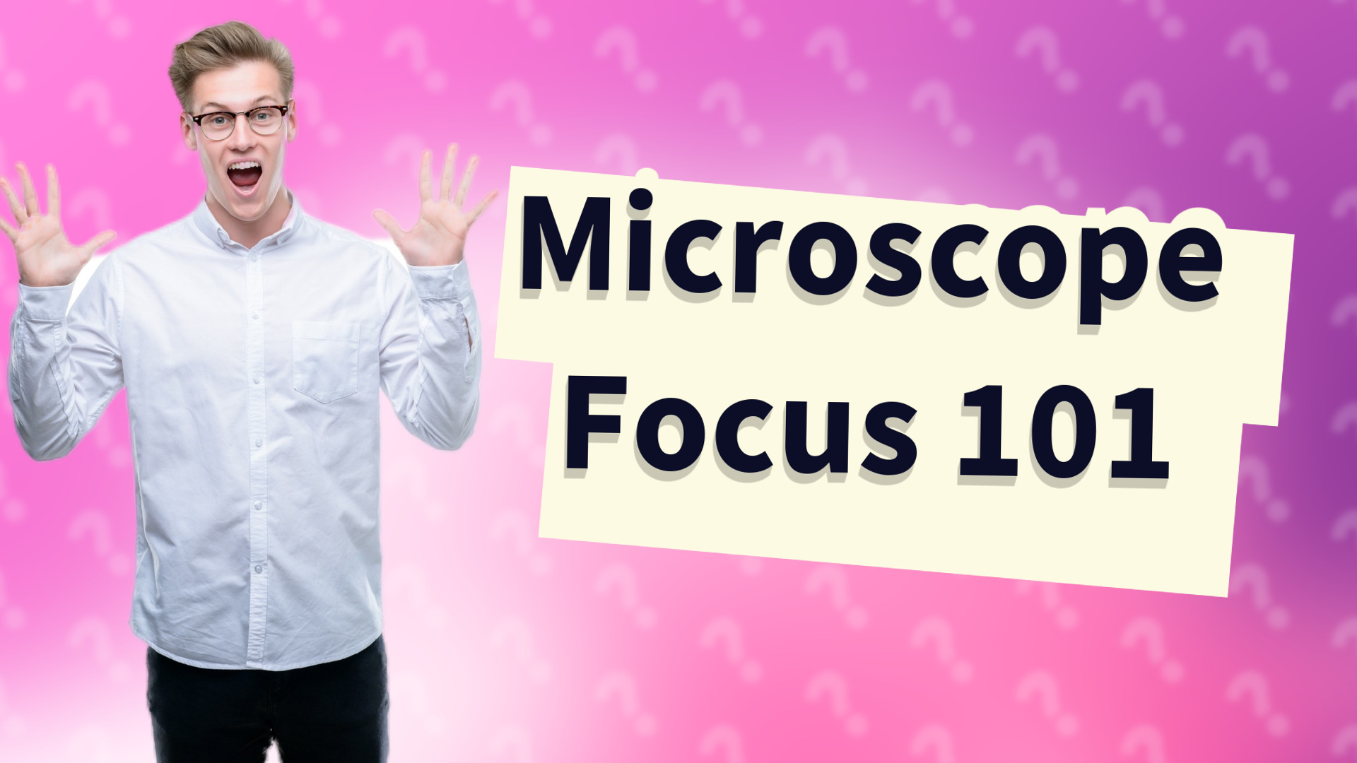 Microscope Focus 101