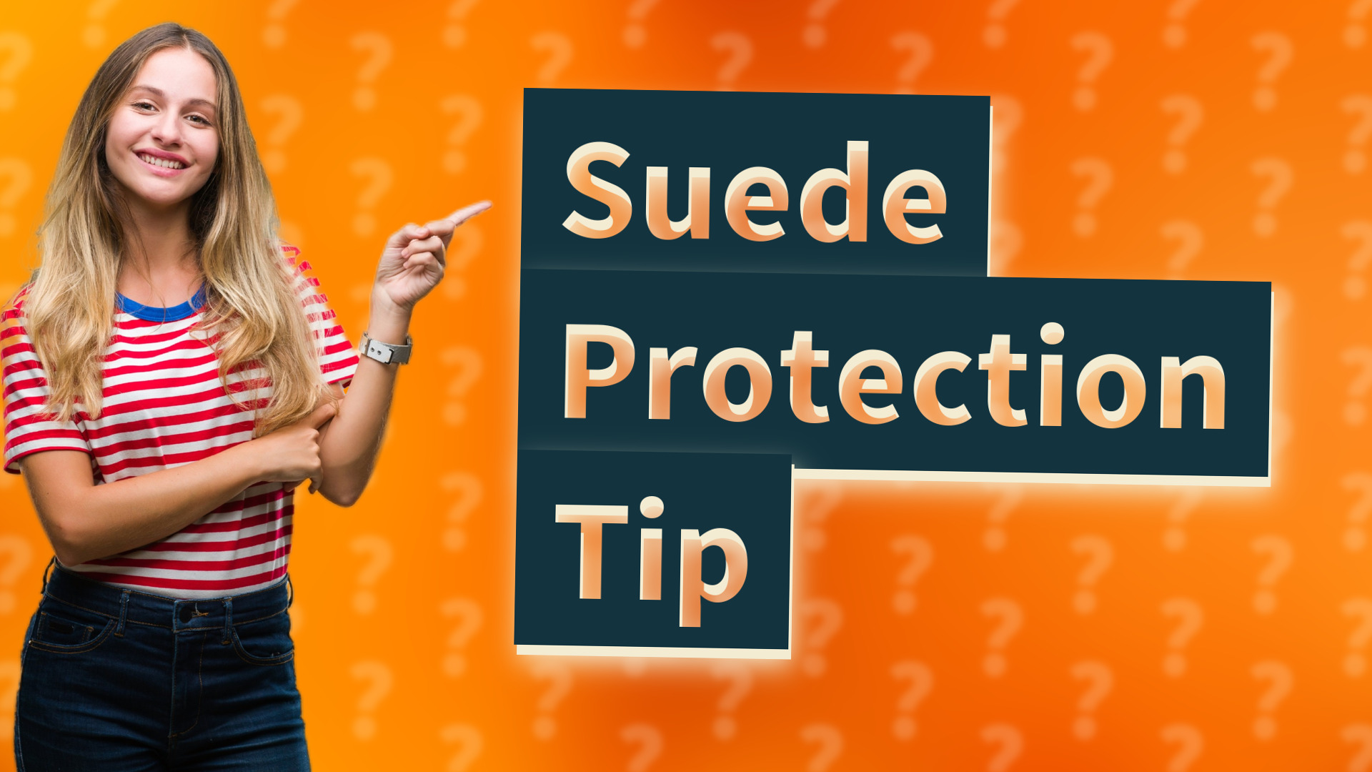 Suede Protection Tip