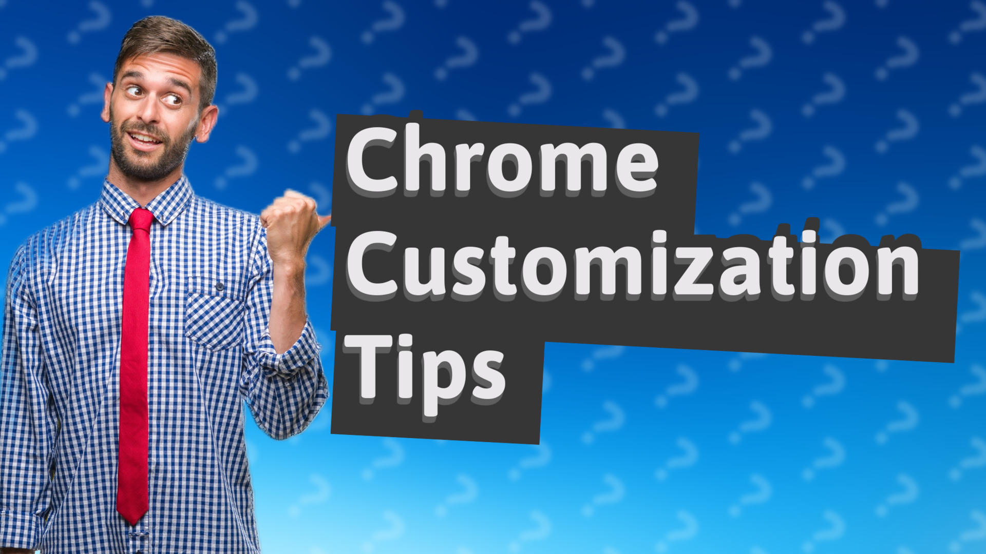 Chrome Customization Tips