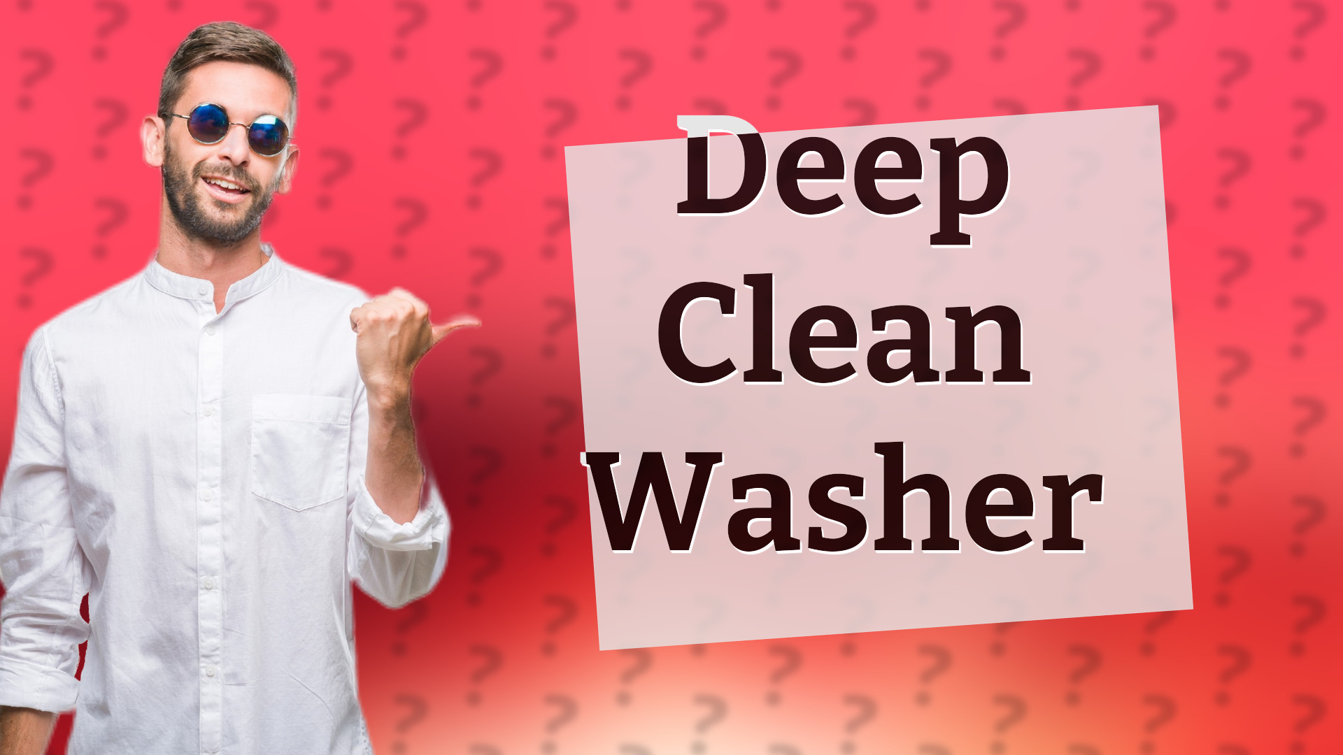 Deep Clean Washer
