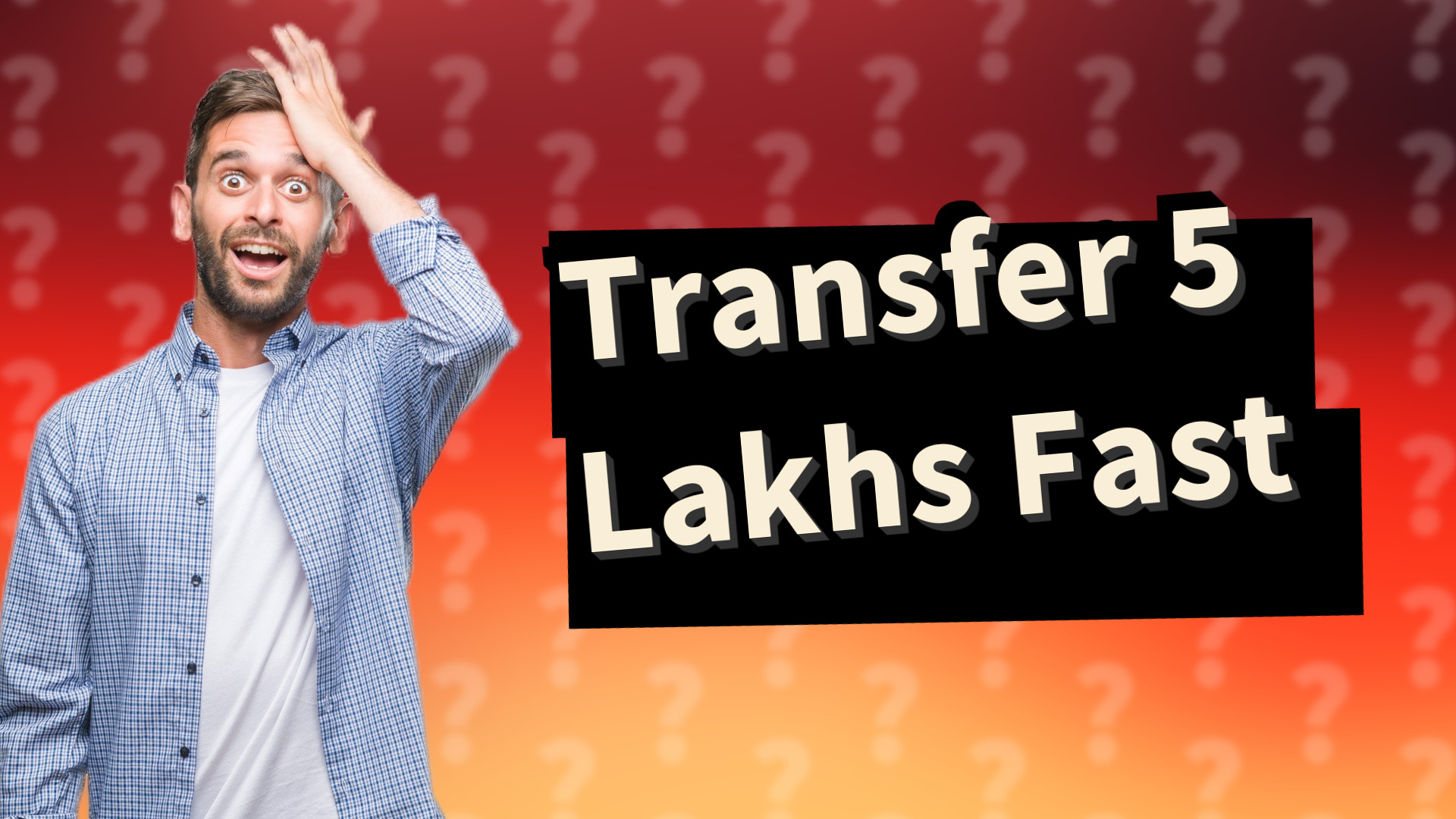 Transfer 5 Lakhs Fast