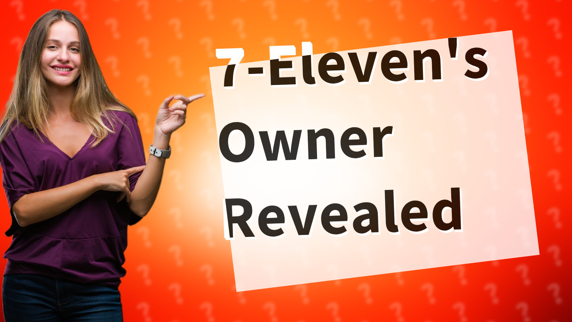 7-Eleven's Owner Revealed