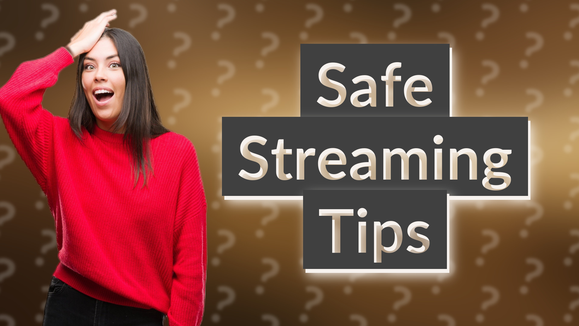 Safe Streaming Tips