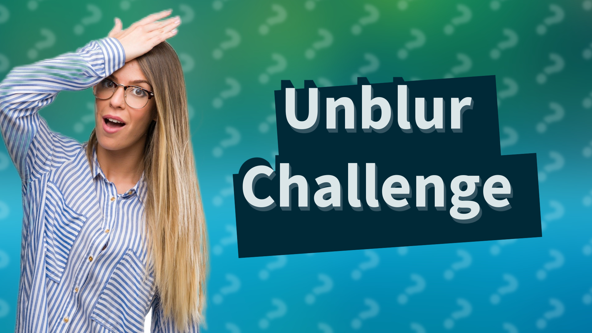 Unblur Challenge