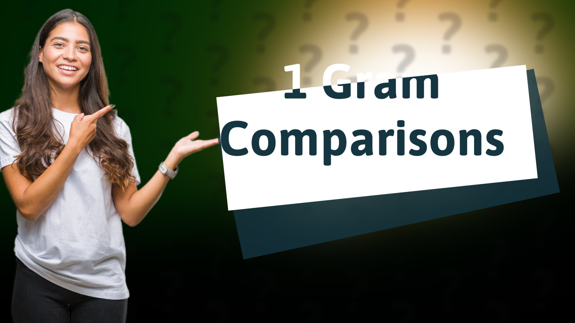 1 Gram Comparisons
