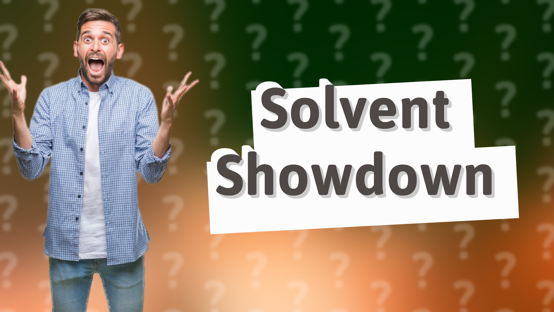 Solvent Showdown