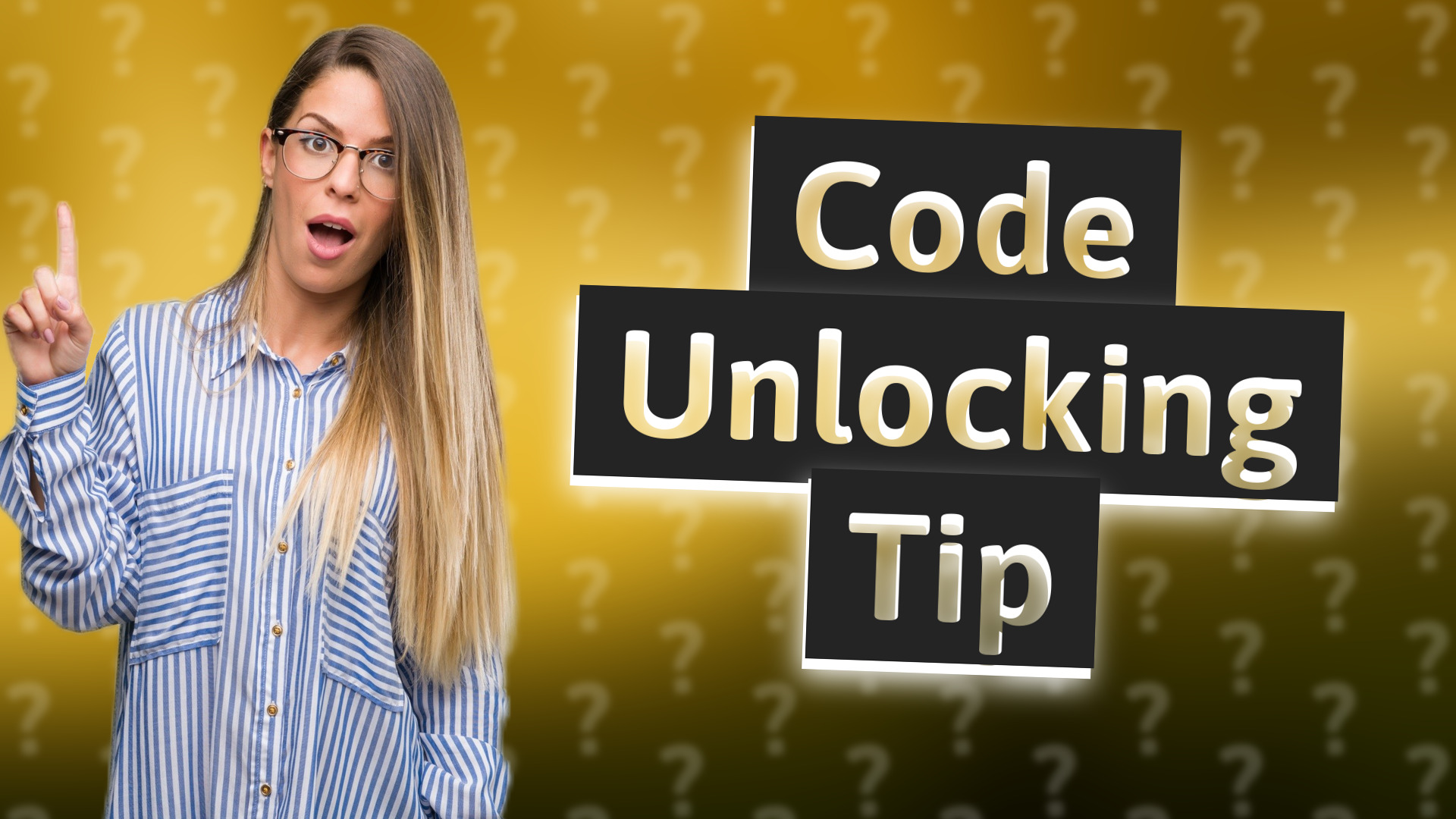 Code Unlocking Tip
