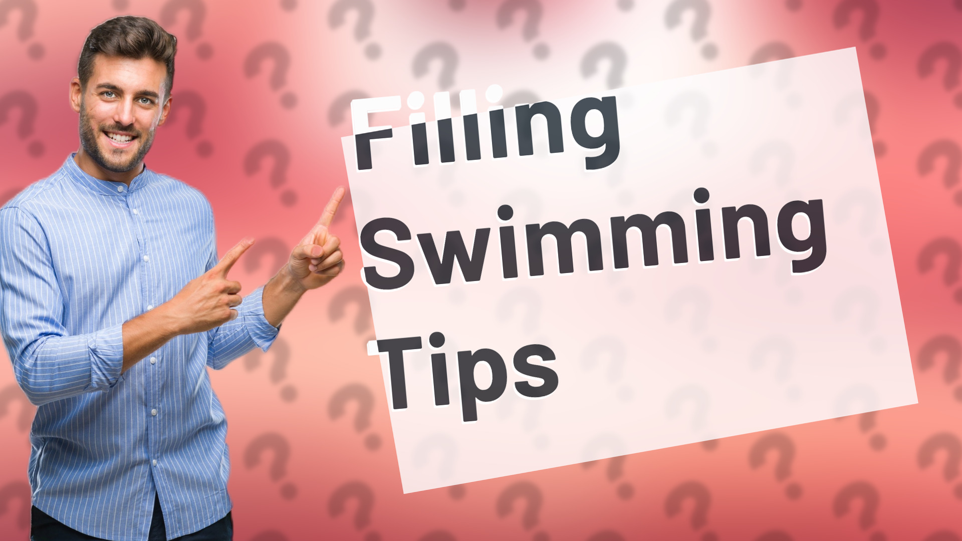 Filling Swimming Tips