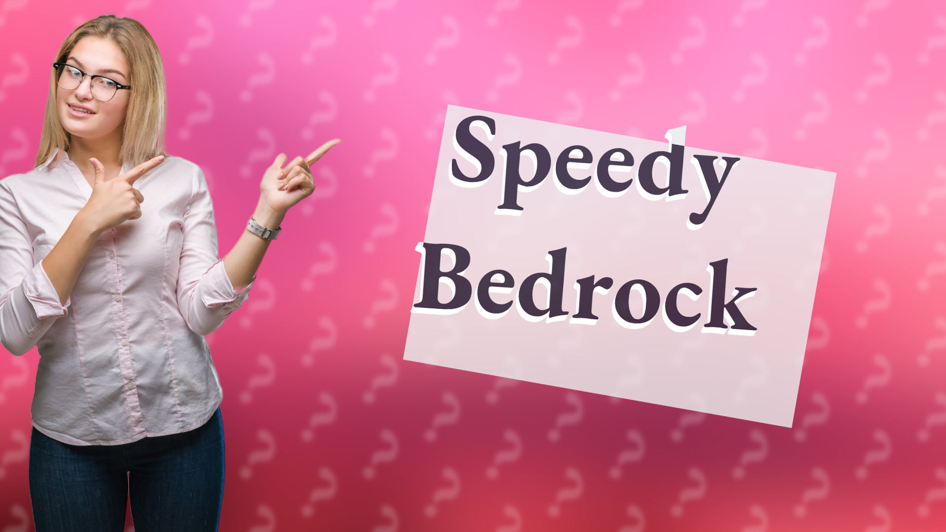 Speedy Bedrock