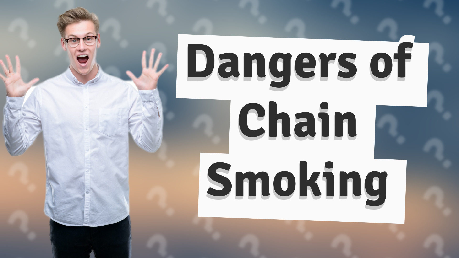 Dangers of Chain Smoking