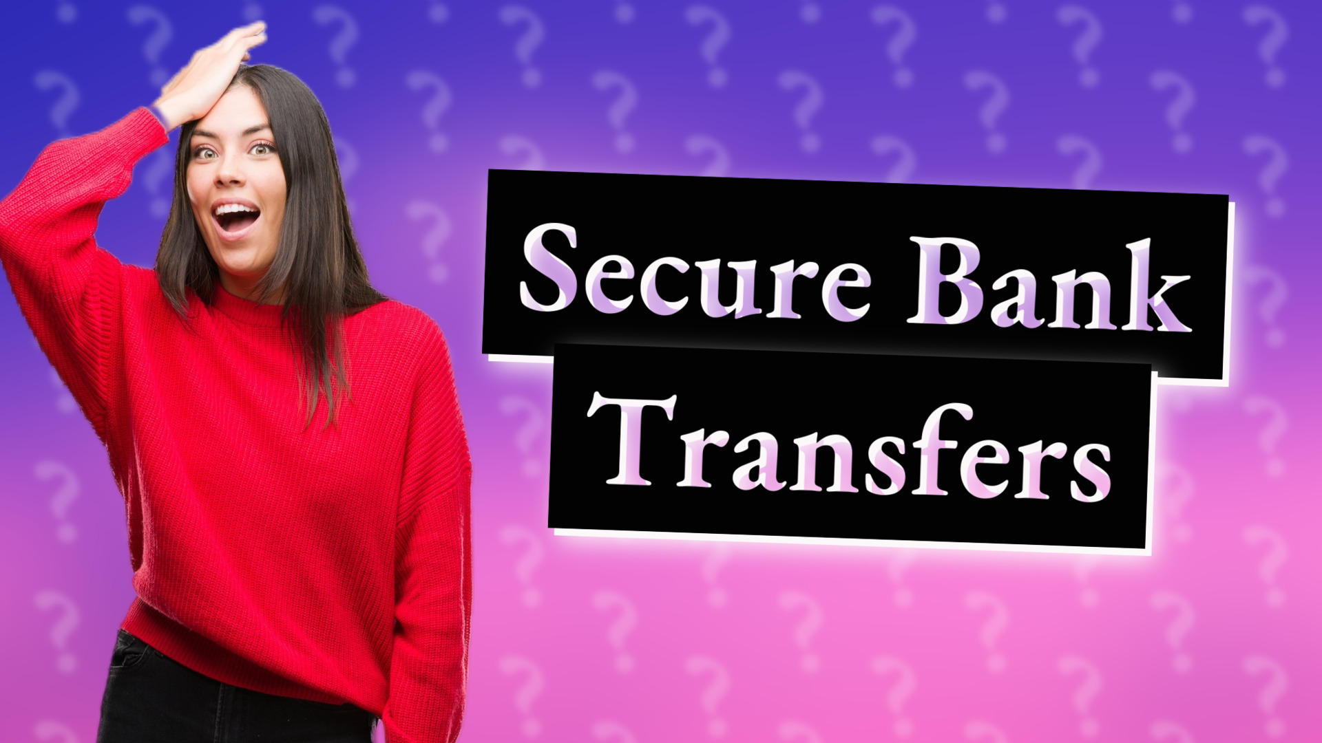 Secure Bank Transfers